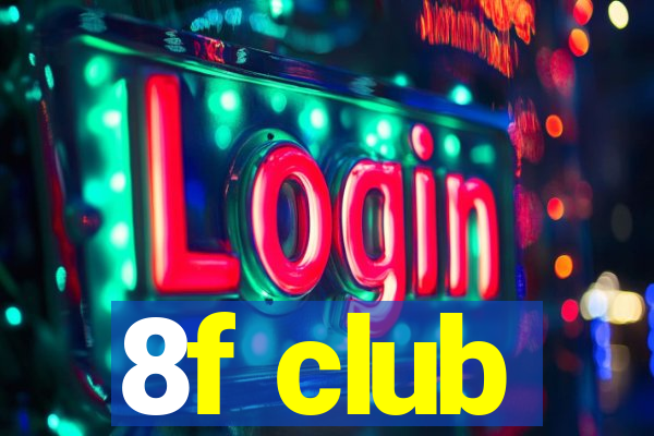 8f club